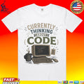 Currently Thinking About Code Unisex