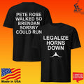 Legalize Horns Down Pete Rose Walked So Brendan Sorsby Could Run Unisex