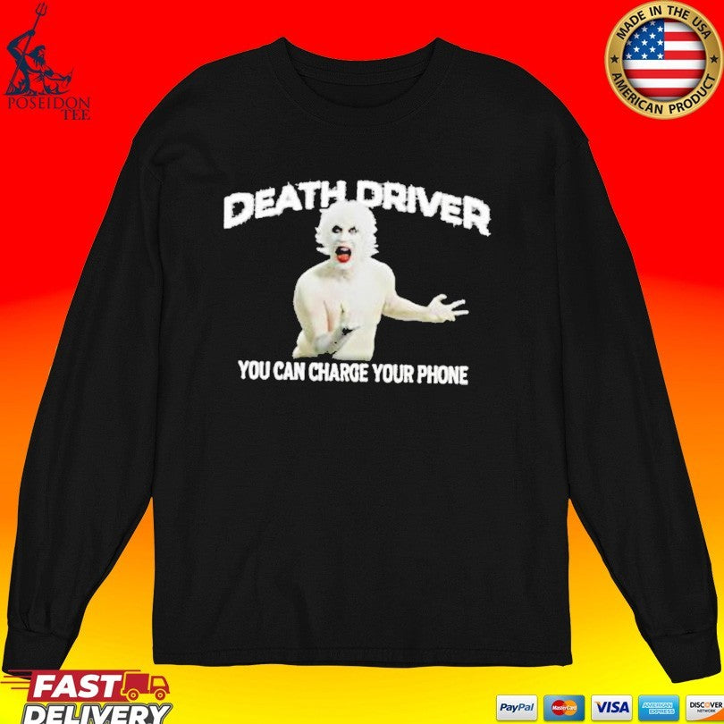 Death Driver You Can Charge Your Phone Unisex