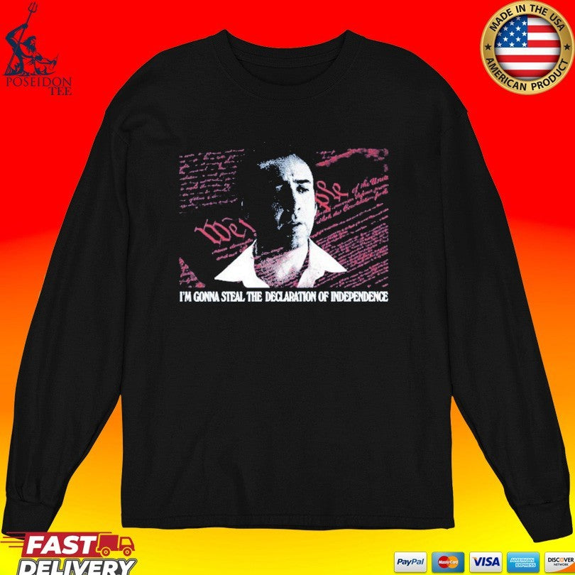 Declaration Thief I’m Gonna Steal The Declaration Of Independence Unisex