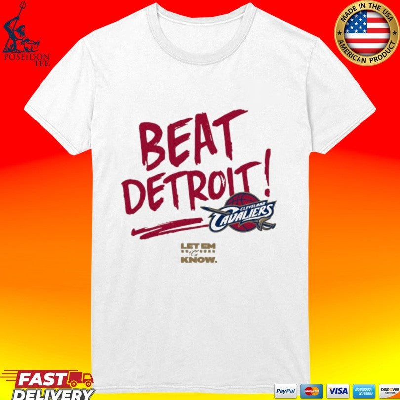 Detroit Pistons Vs Cleveland Cavaliers Beat Detroit Let Em Know Unisex