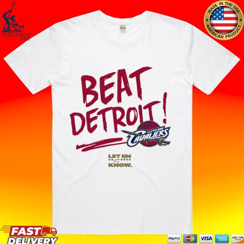 Detroit Pistons Vs Cleveland Cavaliers Beat Detroit Let Em Know Unisex