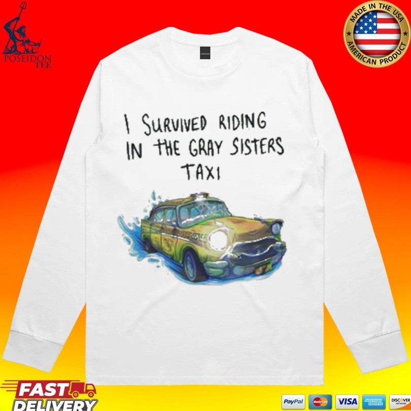 Dftba I Survived The Gray Sisters Taxi Unisex