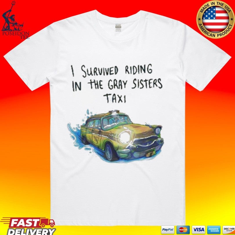 Dftba I Survived The Gray Sisters Taxi Unisex