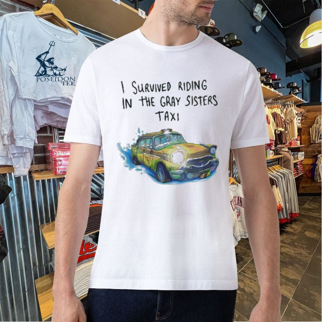 Dftba I Survived The Gray Sisters Taxi Unisex