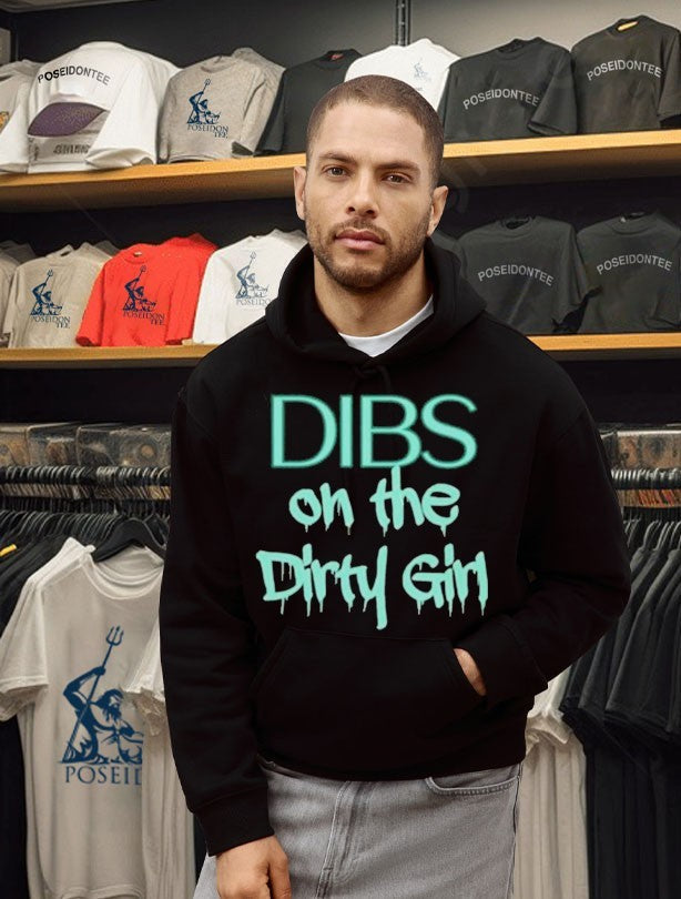 Dibs on the Dirty Girl Unisex