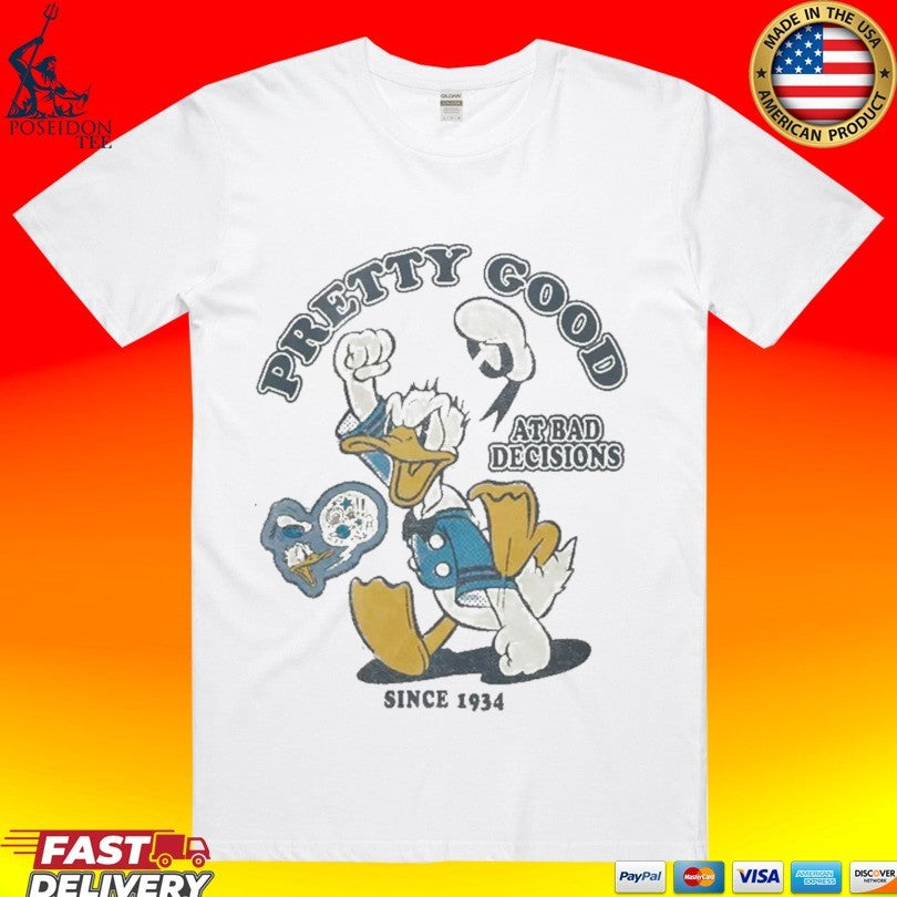 Donald Duck Pretty Good At Bad Decisions Since 1934 Unisex
