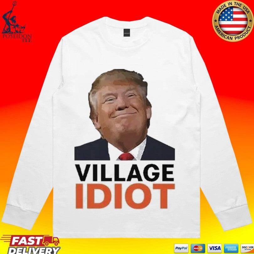 Donald Trump Village Idiot Unisex