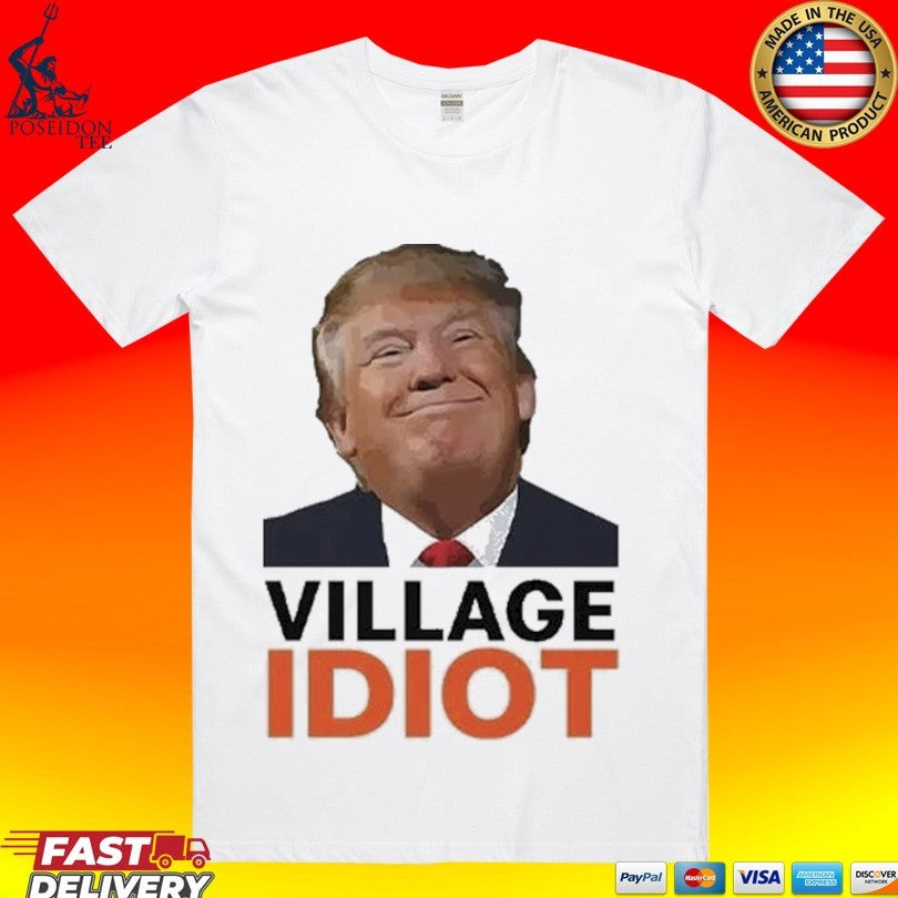 Donald Trump Village Idiot Unisex