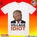Donald Trump Village Idiot Unisex