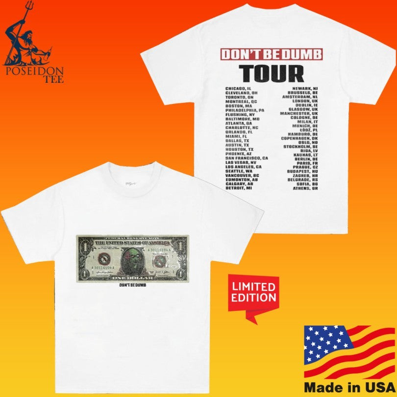 Don’t Be Dumb Tour Dollar Bill Unisex
