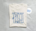 Got Too Silly Meme Silly Goose Unisex