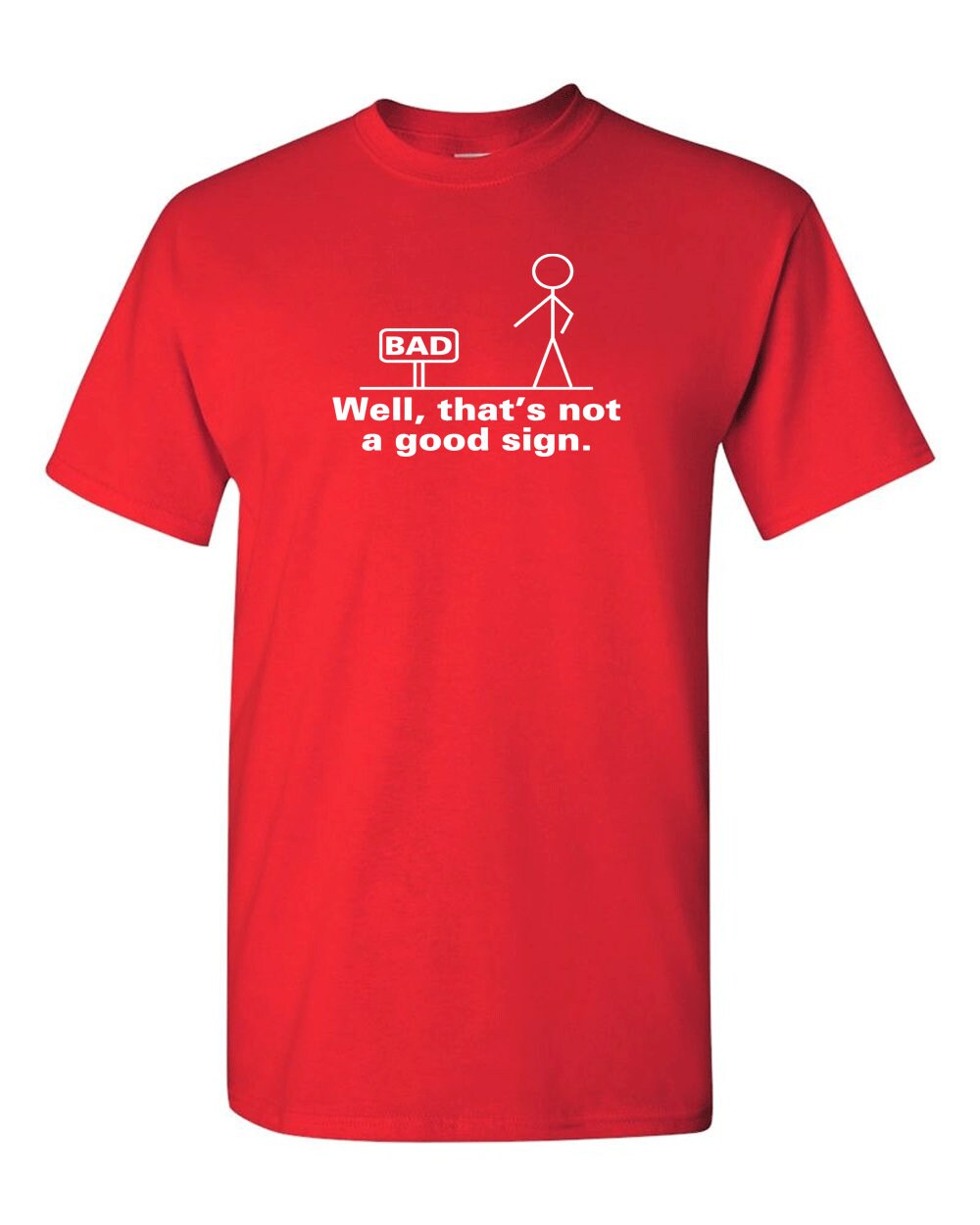 Well That'S Good Sign Tee Humor Unisex