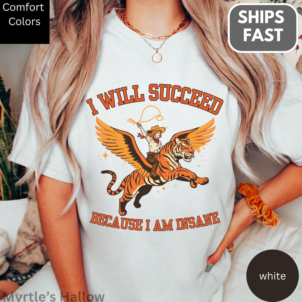 Succeed Am Insane Comfort Colors Cowgirl Tiger Tee Unisex