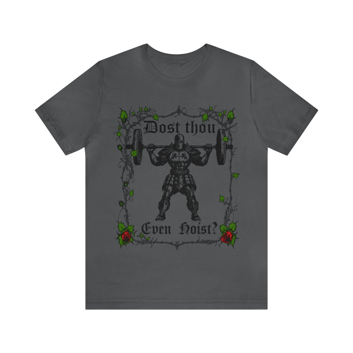 Dost Thou Even Hoist Gym Workout Tee Deadlift Meme Gym Rat
