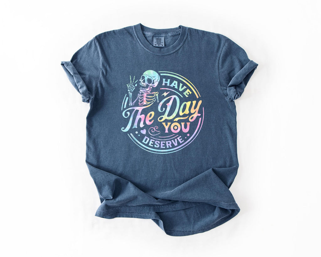 Comfort Colors Day Deserve Kindness Sarcastic Skeleton Clothes