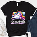 I'M Here Gangb Ng Embarrassing Dirty Humor Raunchy Inappropriate Offensive Unicorn Meme