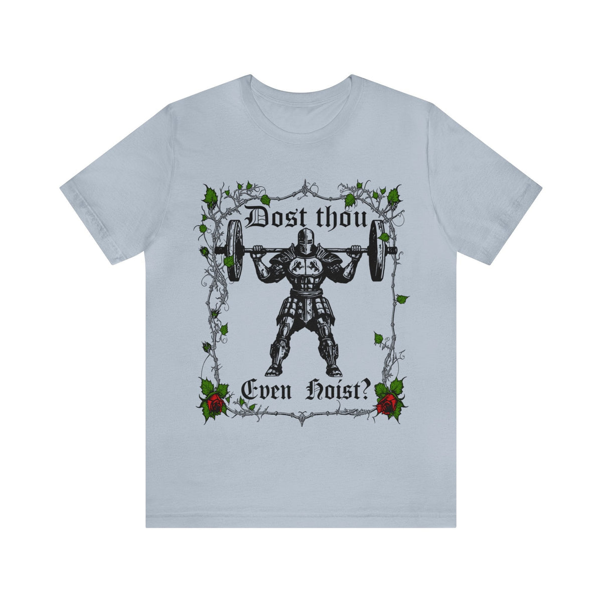 Dost Thou Even Hoist Gym Workout Tee Deadlift Meme Gym Rat