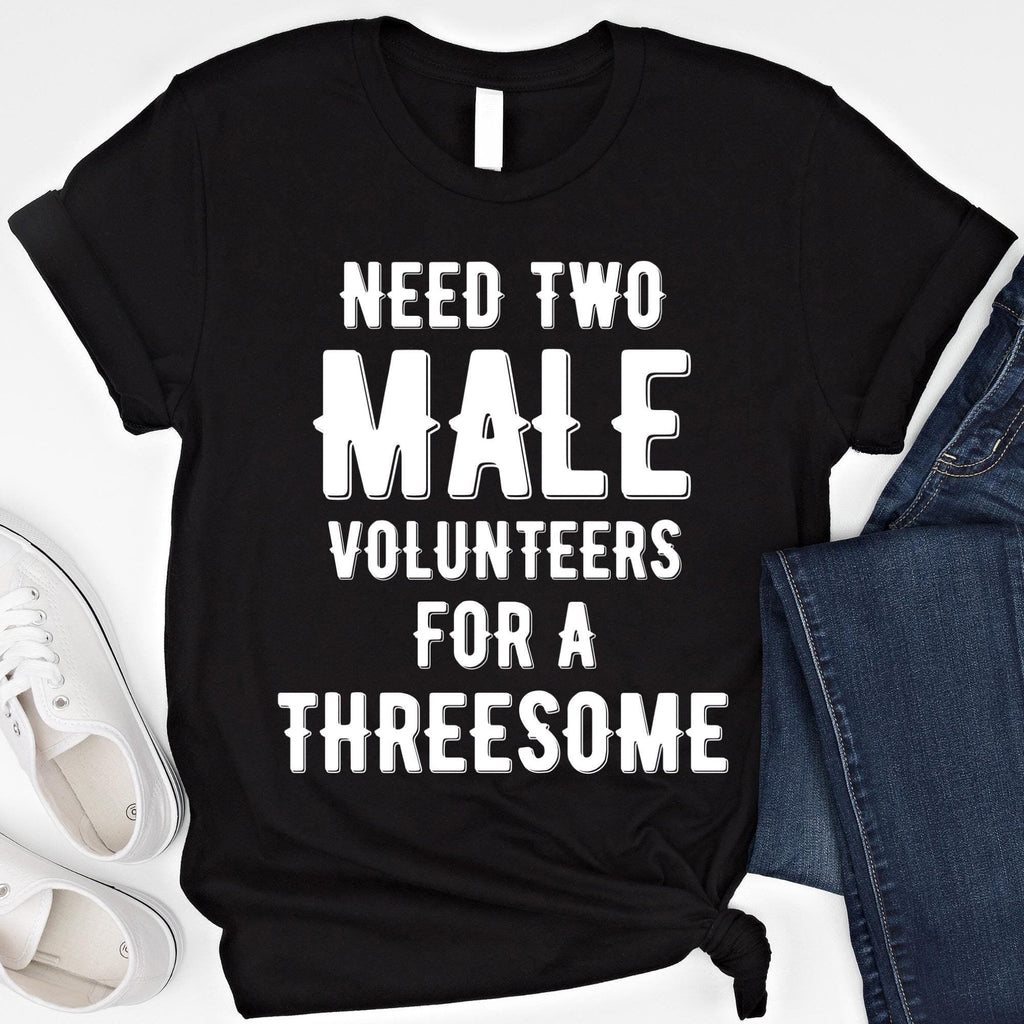 Need Two Male Volunteers Threesome Single Woman Dirty Humor Inappropriate Raunchy Sarcastic