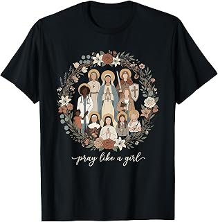 Pray Like Girl Catholic Saints God Christian Unisex