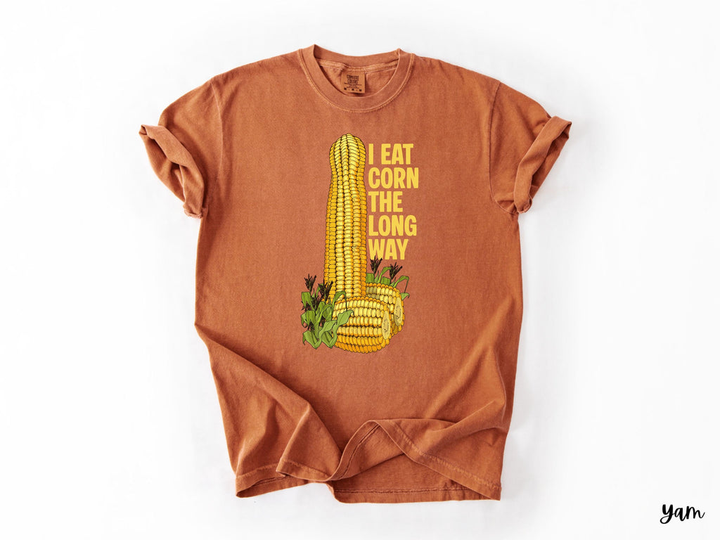 Eat Corn Long Way Humor Inappropriate Raunchy Sayings Gag Meme Offensive Embarrassing