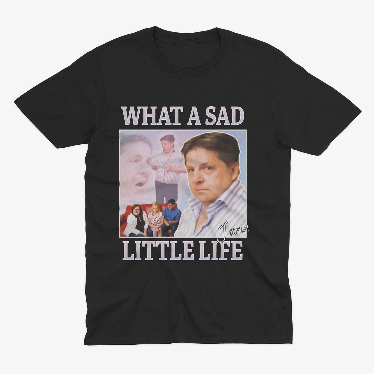 Sad Little Life Jane Meme Uk Television Come Dine Internet Meme Meme Tee