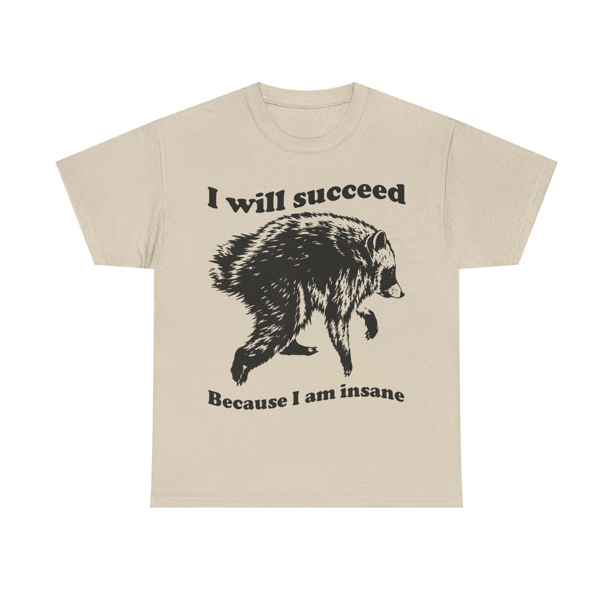 Jimothy Succeed Because Am Insane Unisex