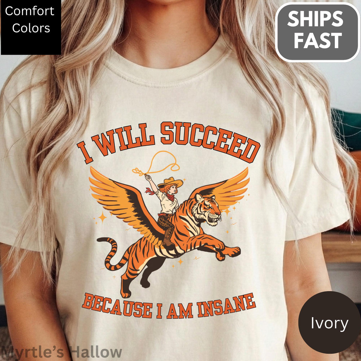 Succeed Am Insane Comfort Colors Cowgirl Tiger Tee Unisex