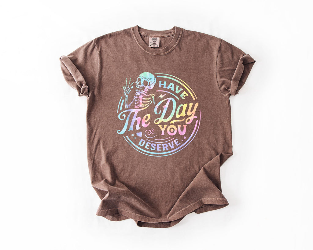 Comfort Colors Day Deserve Kindness Sarcastic Skeleton Clothes
