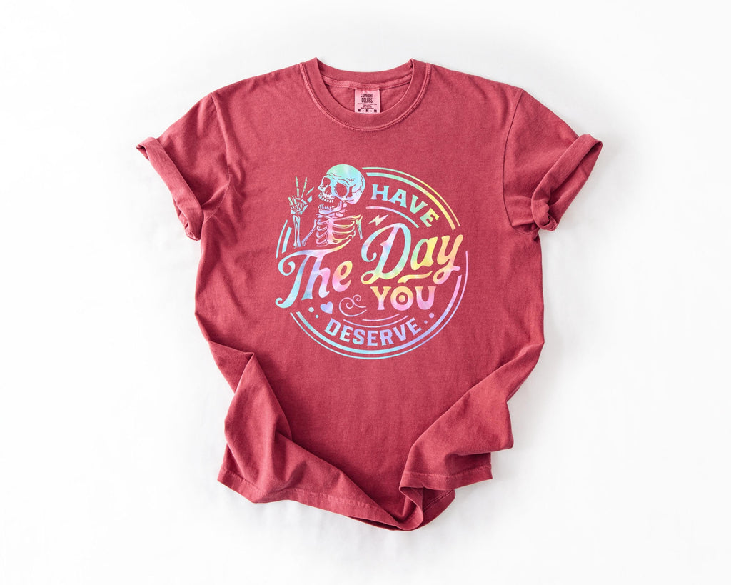 Comfort Colors Day Deserve Kindness Sarcastic Skeleton Clothes