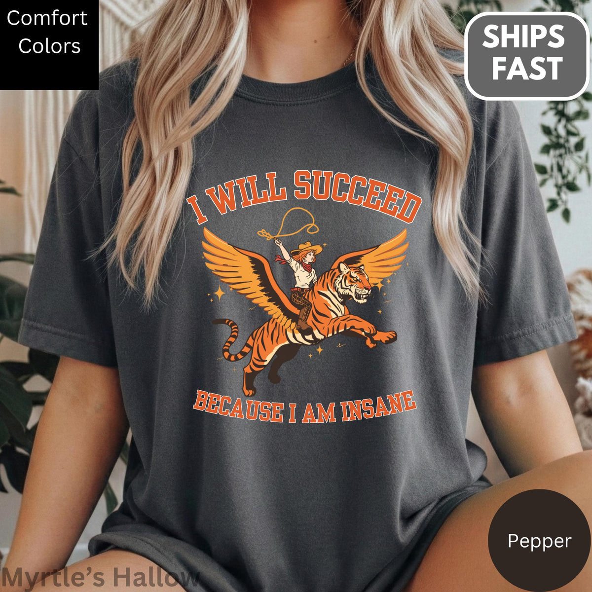Succeed Am Insane Comfort Colors Cowgirl Tiger Tee Unisex
