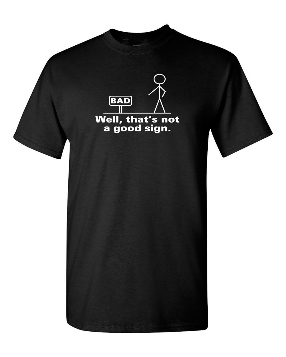 Well That'S Good Sign Tee Humor Unisex
