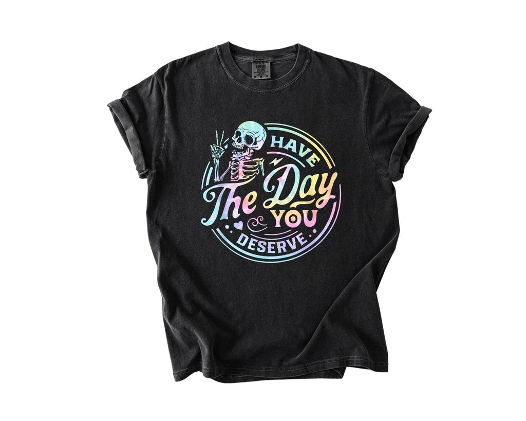 Comfort Colors Day Deserve Kindness Sarcastic Skeleton Clothes