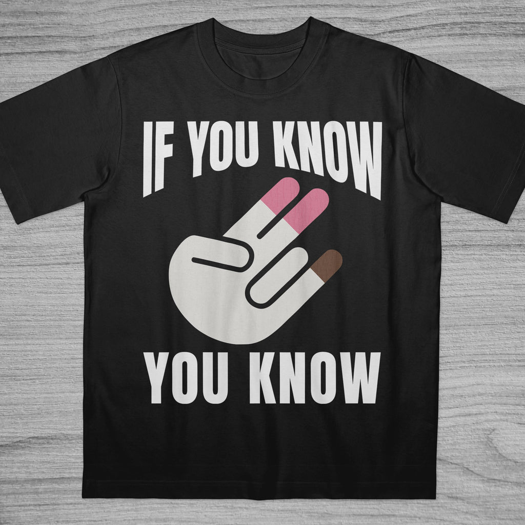 Know Know Inappropriate Humor Sarcastic Ironic Tee Unisex