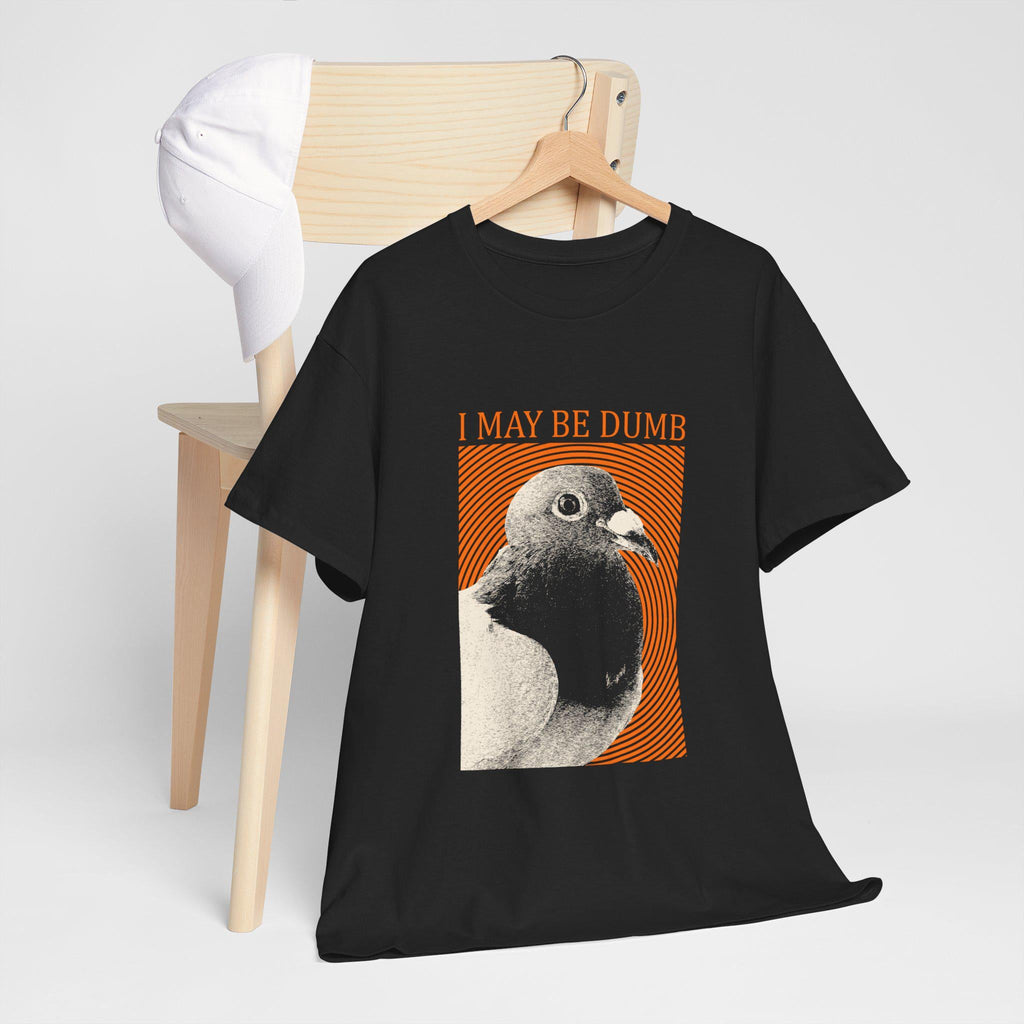 May Dumb Pigeon Unisex
