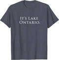 It'S Lake Ontario Unisex