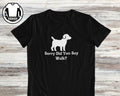 Dog Lover Sorry Did Say Walk Unisex