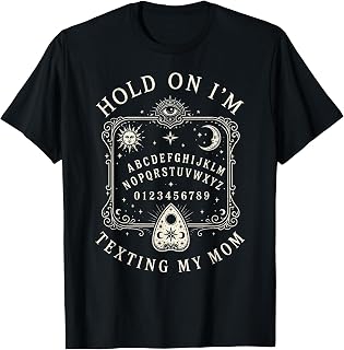Hold Im Texting Mom Ouija Board Halloween Mother Unisex