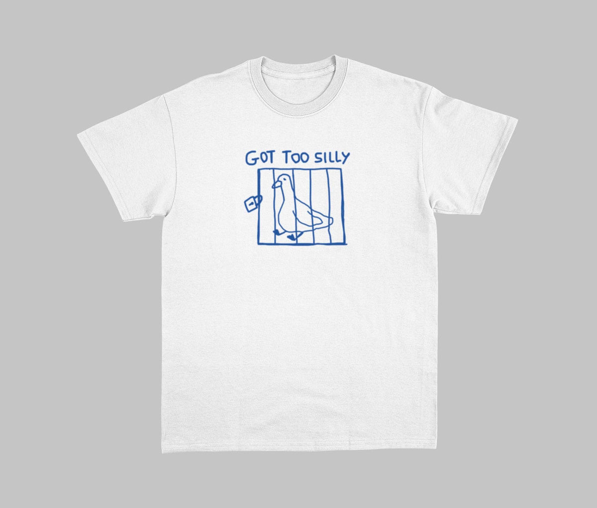 Got Too Silly Meme Silly Goose Unisex