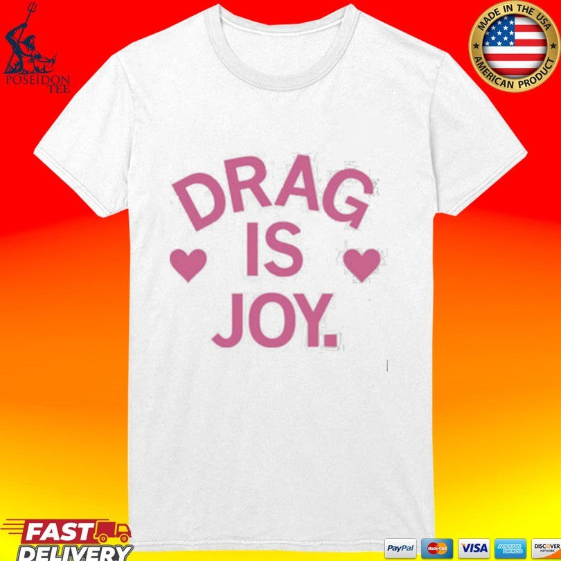 Drag Is Joy Unisex