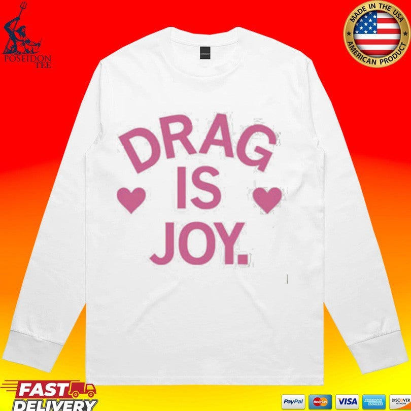 Drag Is Joy Unisex