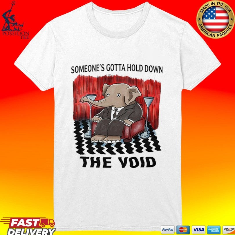 Elephant Someone’s Gotta Hold Down The Void Unisex