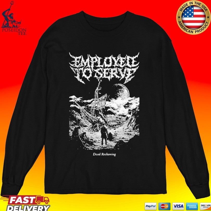 Employed To Serve Dead Reckoning Unisex