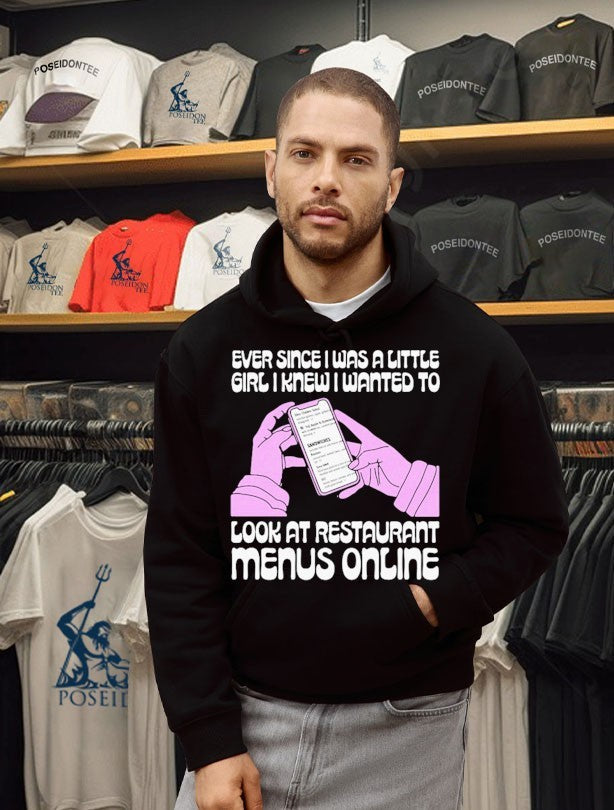 Ever Since I Was A Little Girl I Knew I Wanted To Read Restaurant Menus Online Unisex