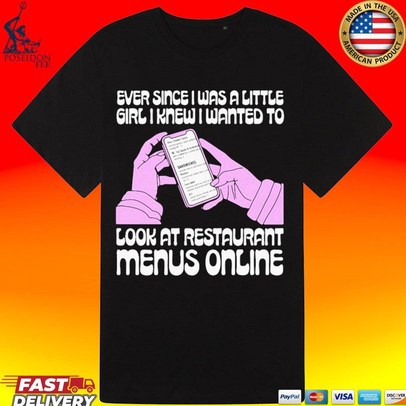 Ever Since I Was A Little Girl I Knew I Wanted To Read Restaurant Menus Online Unisex