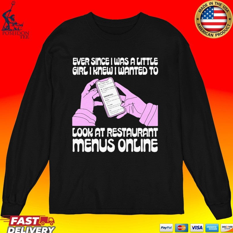 Ever Since I Was A Little Girl I Knew I Wanted To Read Restaurant Menus Online Unisex