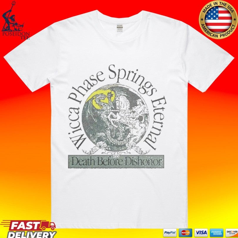 Wicca Phase Springs Eternal Death Before Dishonor Unisex