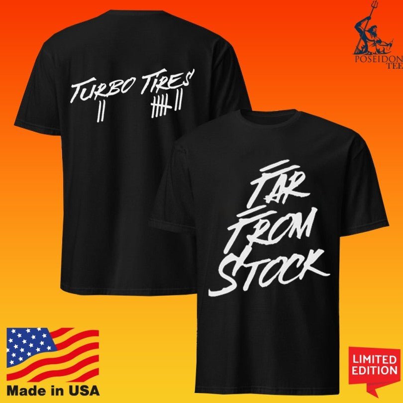 Far From Stock Turbo Tires Unisex