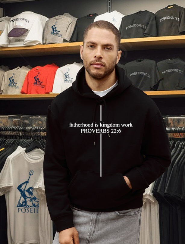 Fatherhood Is Kingdom Work Proverbs 22 6 Custom Dad Unisex
