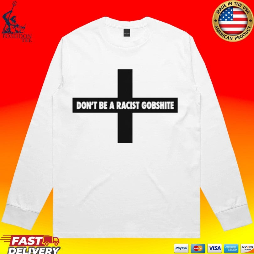 Fck Nzs Don’t Be A Racist Gobshite Unisex